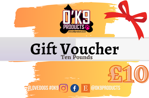 O'K9 Gift Vouchers - £10
